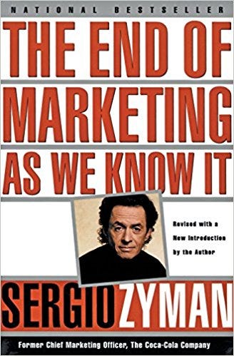 The end of marketing as we know it by Sergio Zyman - hints of Agile Marketing as early as 1999