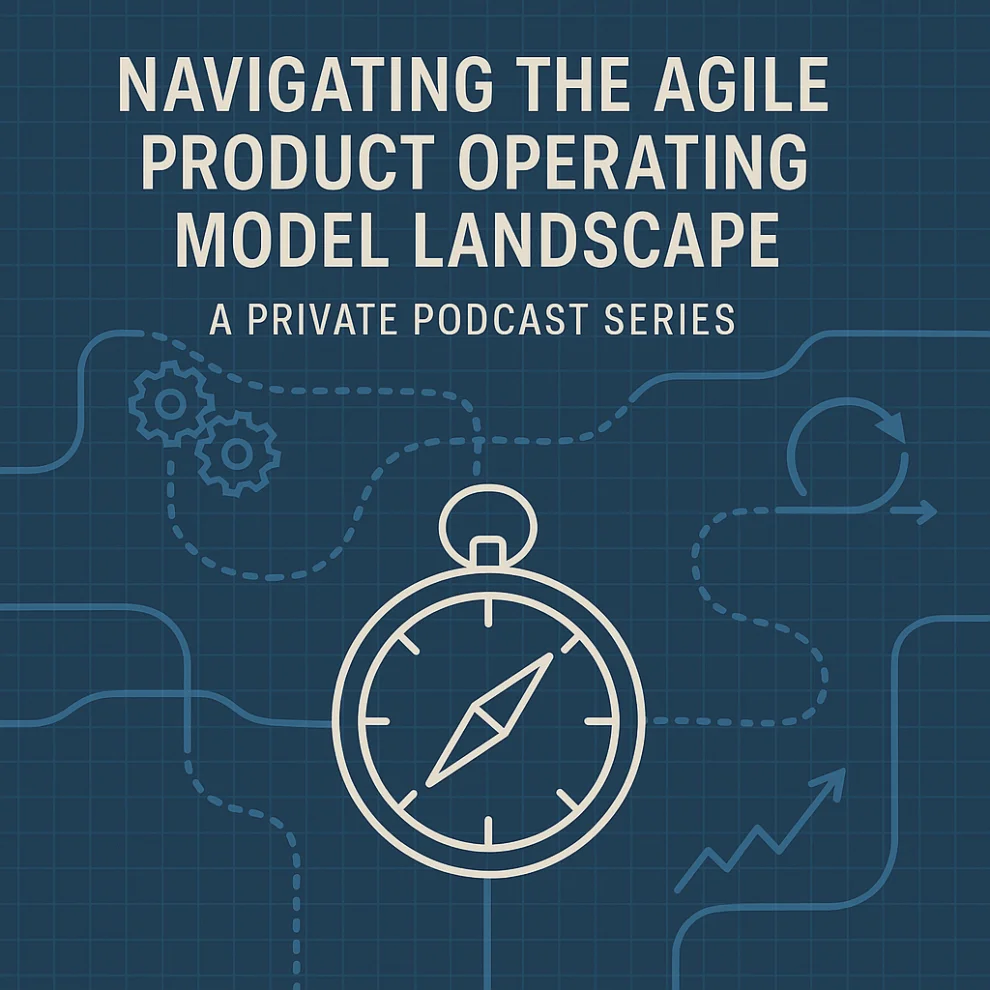 Navigating the Product Operating Model Landscape Audio Series